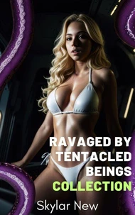 Ravaged by Tentacled Beings Collection