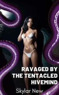 Ravaged by the Tentacled Hivemind