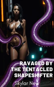 Ravaged by the Tentacled Shapeshifter