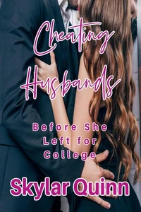 Cheating Husbands: Before She Left for College