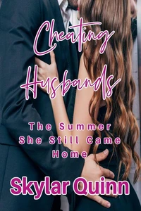 Cheating Husbands: The Summer She Still Came Home