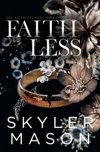  Skyler Mason - Faithless - The Faithless Duet, #1.