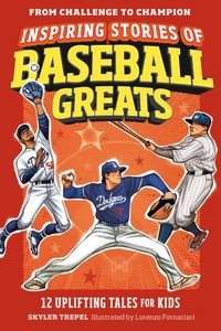 Inspiring Stories of Baseball Greats
