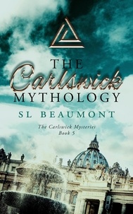  SL Beaumont - The Carlswick Mythology - The Carlswick Mysteries, #5.