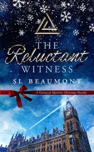  SL Beaumont - The Reluctant Witness: A Carlswick Mysteries Christmas Novella - The Carlswick Mysteries.