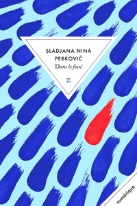 Sladjana Nina Perkovic - Dans le fossé.