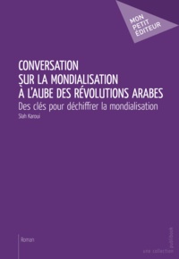 Slaheddine Karoui - Conversation sur la mondialisation à l'aube des révolutions arabes.