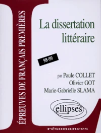 La Dissertation Litteraire. Epreuves De Francais Premieres 1998-1999