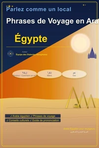 Parlez comme un local: Phrases de voyage en arabe - Égypte