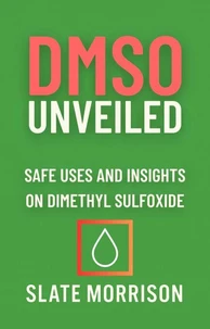 DMSO Unveiled: Safe Uses and Insights on Dimethyl Sulfoxide