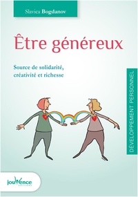 Slavica Bogdanov - Etre généreux - Source de solidarité, créativité et richesse.