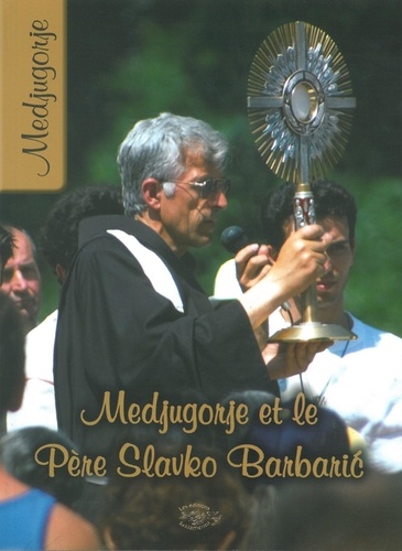 Slavko Barbaric - Medjugorje et le père Slavko Barbaric.