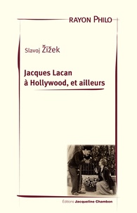 Slavoj Zizek - Jacques Lacan à Hollywood, et ailleurs.