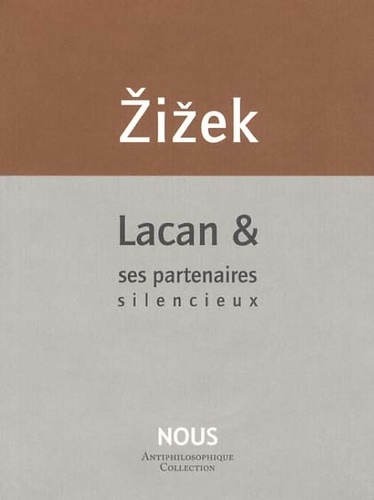 Slavoj Zizek - Lacan & ses partenaires silencieux.