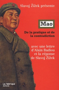 Slavoj Zizek et Alain Badiou - Mao - De la pratique et de la contradiction.