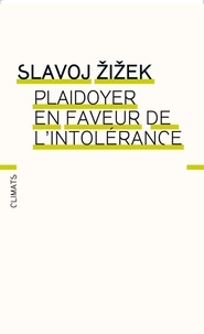 Slavoj Zizek - Plaidoyer en faveur de l'intolérance.