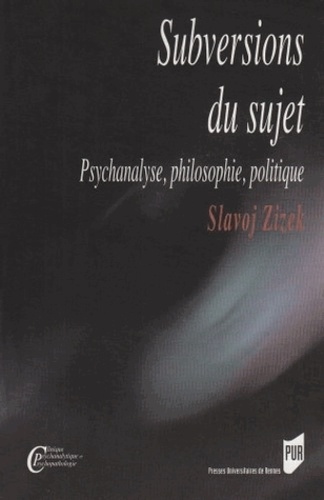 Slavoj Zizek - Subversions Du Sujet. Psychanalyse, Philosophie, Politique².