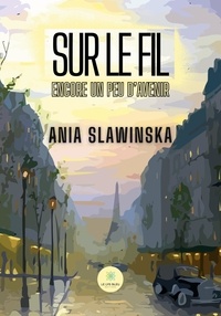 Slawinska Ania - Sur le fil - Encore un peu d’avenir.