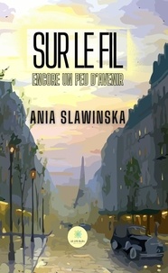 Slawinska Ania - Sur le fil - Encore un peu d’avenir.