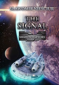  Sławomir Nieściur - The Signal; Shadow Raptors; Volume II - Shadow Raptors, #2.