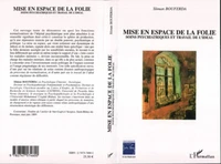 Mise en espace de la folie : soins psychiatriques et travail de l'idéal