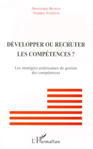 Developper Ou Recruter Les Competences ? Les Strategies Americaines De Gestion Des Competences