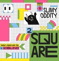 Slimy Oddity - Square² Season 1 : Chapter 8.