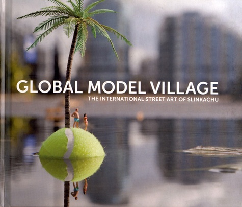  Slinkachu - Global Model Village - The international street art of Slinkachu.
