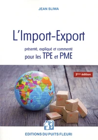 L'import-export présenté, expliqué et commenté pour les TPE et PME