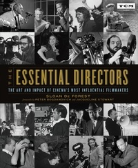 Sloan De Forest et Peter Bogdanovich - The Essential Directors - The Art and Impact of Cinema's Most Influential Filmmakers.