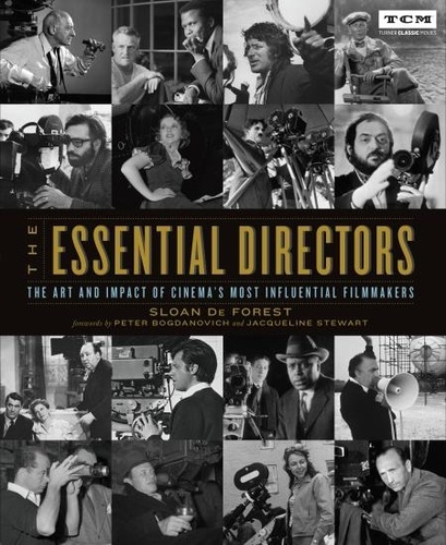 The Essential Directors. The Art and Impact of Cinema's Most Influential Filmmakers