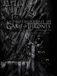 La photographie de Game of Thrones - Le trône de fer