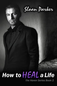 How to Heal a Life (The Haven Book 2)