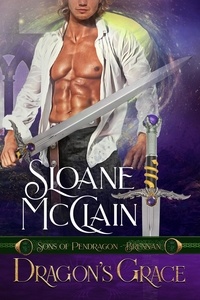  Sloane McClain - Dragon's Grace - Sons of Pendragon, #1.