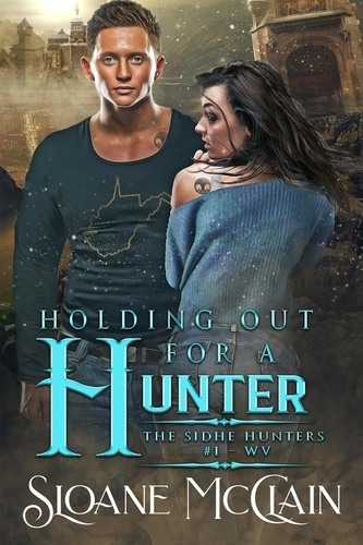  Sloane McClain - Holding Out For A Hunter - The Sidhe Hunters, #1.