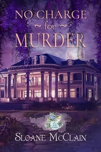  Sloane McClain - No Charge For Murder - A Frog Knot Mystery, #1.