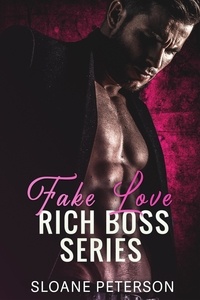  Sloane Peterson - Fake Love Rich Boss - Fake Love Rich Boss Series.