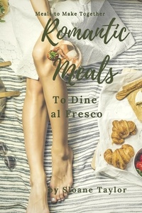  Sloane Taylor - Romantic Meals to Dine al Fresco.