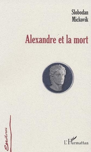 Slobodan Mickovik - Alexandre et la mort.