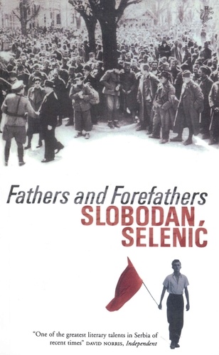 Slobodan Selenic - Fathers and Forefathers.
