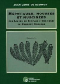 Sloover jean-louis De - Hépatiques, mousses et muscinées des Livres de Simples de Rembert Dodoens.