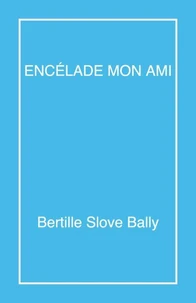 Encélade mon ami