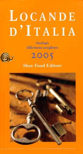  Slow Food Editore - Locande d'Italia - Antologia della buona accoglienza.