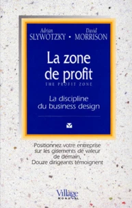 La Zone De Profit. La Discipline Du Business Design