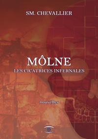 SM Chevallier - Môlne - Les cicatrices infernales.