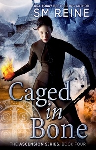  SM Reine - Caged in Bone - The Ascension Series, #4.