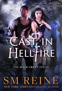  SM Reine - Cast in Hellfire - The Mage Craft Series, #2.