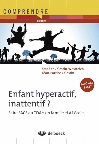 Smadar Celestin-Westreich et Léon-Patrice Celestin - Enfants hyperactifs, inattentif ? - Faire face au TDAH en famille et à l'école.