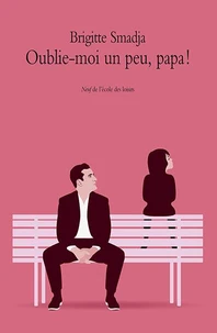 Oublie-moi un peu, papa