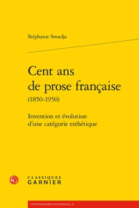 Cent ans de prose française (1850-1950)